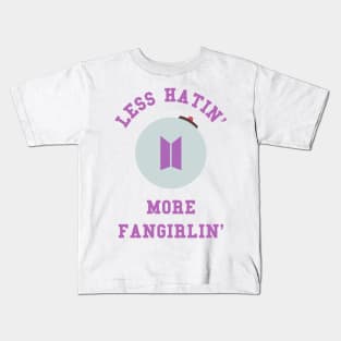 BTS army less hatin more fangirlin Kids T-Shirt